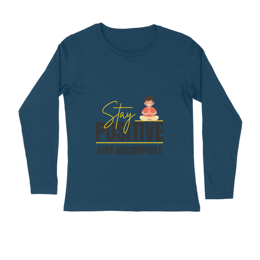 Stay Positive White Full Sleeve T-Shirt | Motivational Graphic Tee | Premium Cotton Comfort